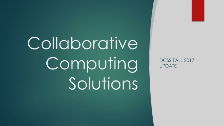 Collaborative Computing Solutions Update - Fall 2017