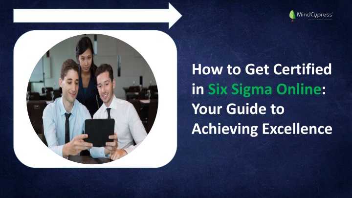 How to Get Certified in Six Sigma Online: Your Guide to Achieving Excellence