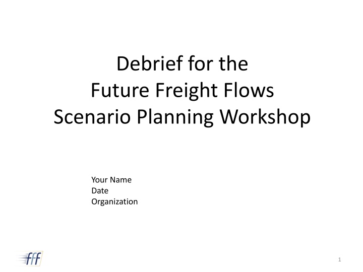 debrief for the future freight flows scenario n.w
