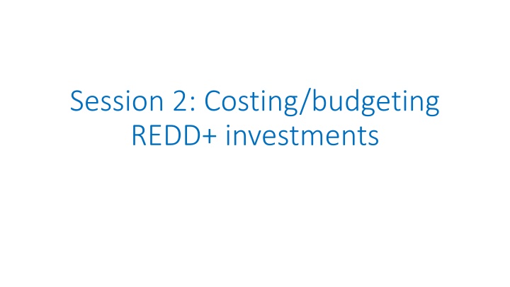 session 2 costing budgeting redd investments n.w