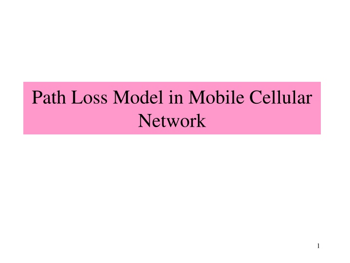 path loss model in mobile cellular network n.w