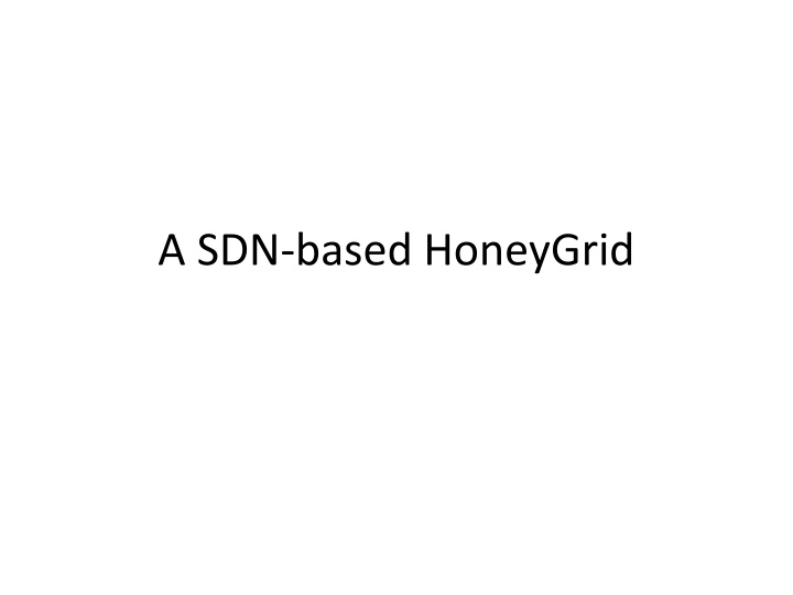 a sdn based honeygrid n.w