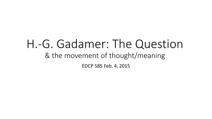h g gadamer the question the movement of thought n.w