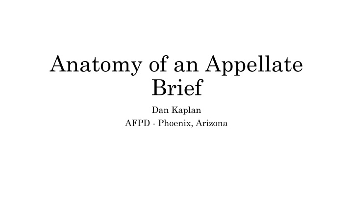 anatomy of an appellate brief dan kaplan afpd n.w