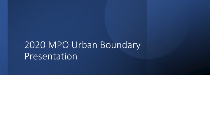 2020 mpo urban boundary presentation n.w