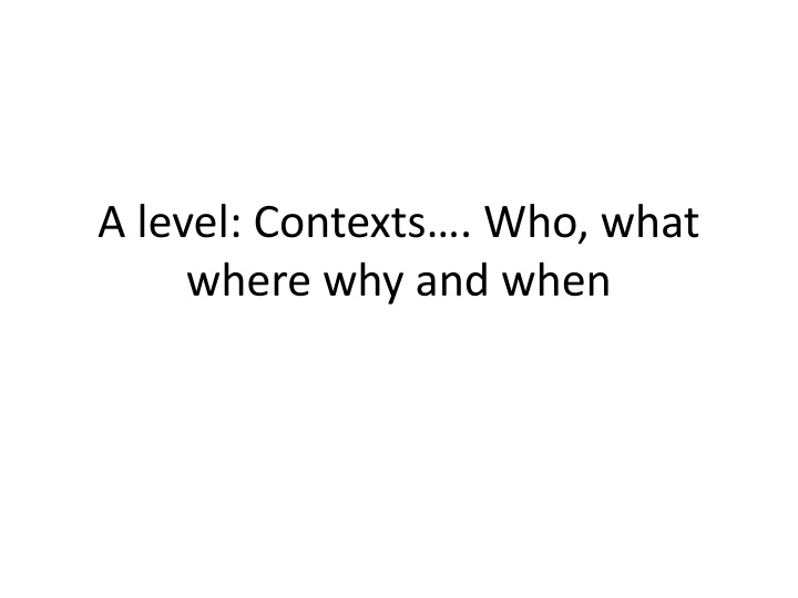 a level contexts who what where why and when n.w