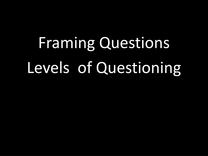 framing questions levels of questioning n.w