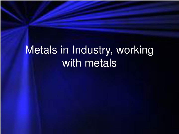 metals in industry working with metals n.w
