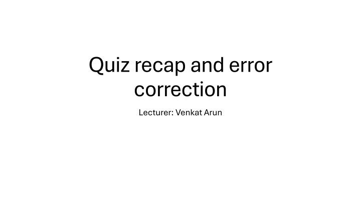 quiz recap and error correction lecturer venkat n.w