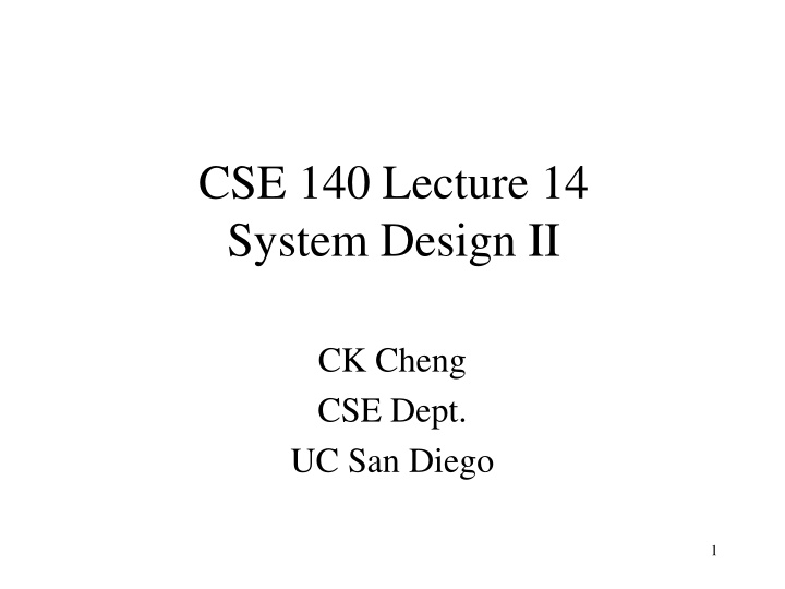 cse 140 lecture 14 system design ii n.w