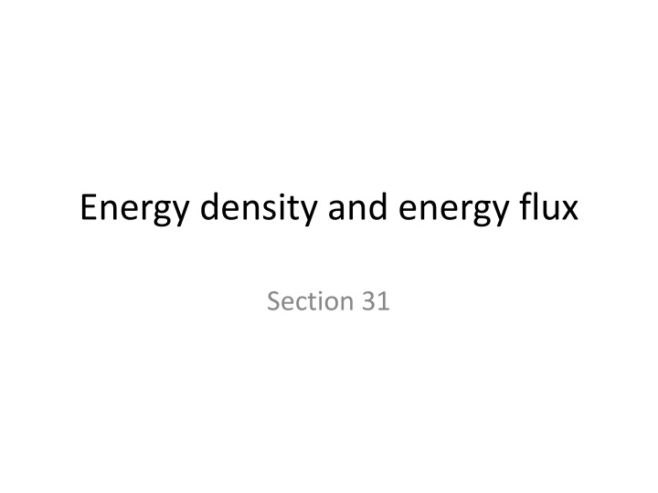 Energy Density and Energy Flux in S.I. Units