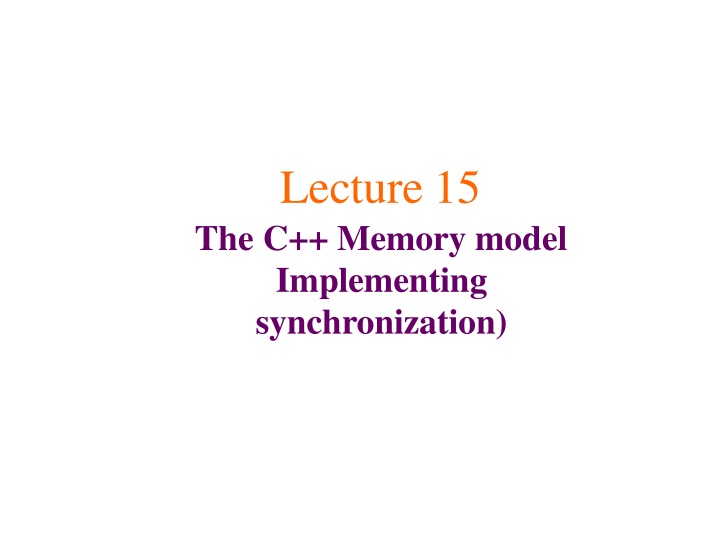 lecture 15 the c memory model implementing n.w