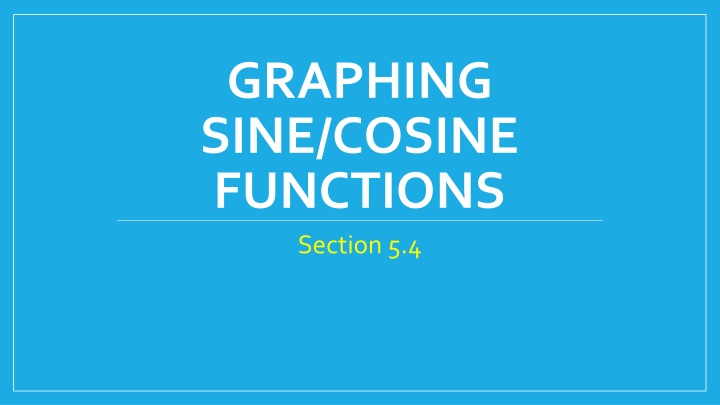 graphing sine cosine functions section 5 4 n.w