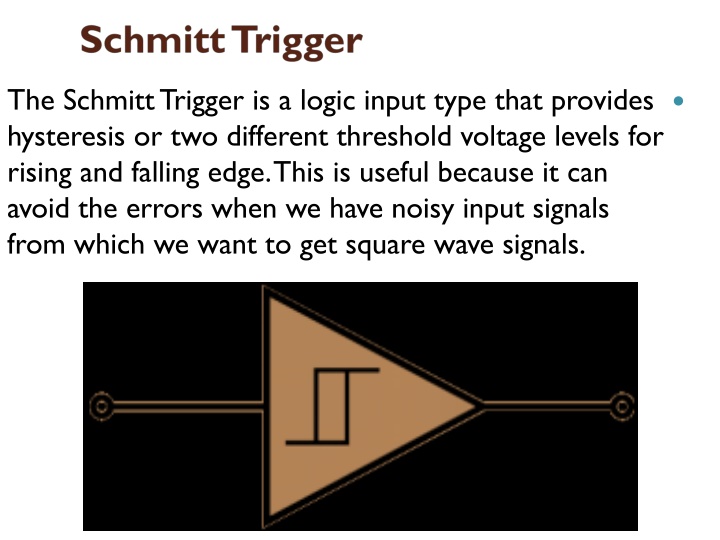the schmitt trigger is a logic input type that n.w