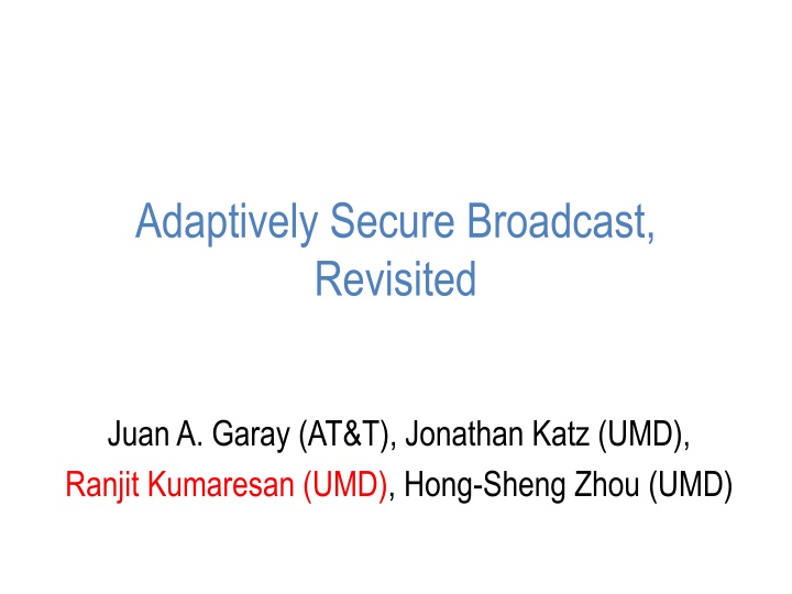 adaptively secure broadcast revisited n.w