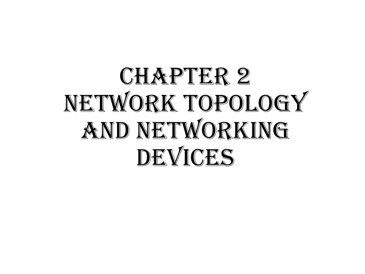 chapter 2 network topology and networking devices n.w