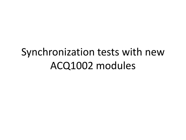 synchronization tests with new acq1002 modules n.w
