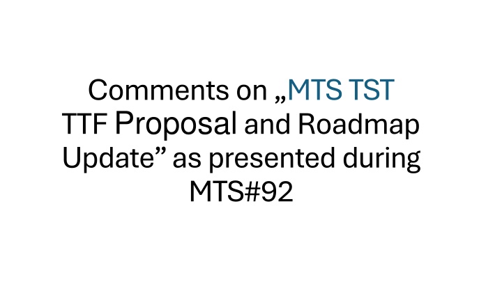 comments on mts tst ttf proposal and roadmap n.w