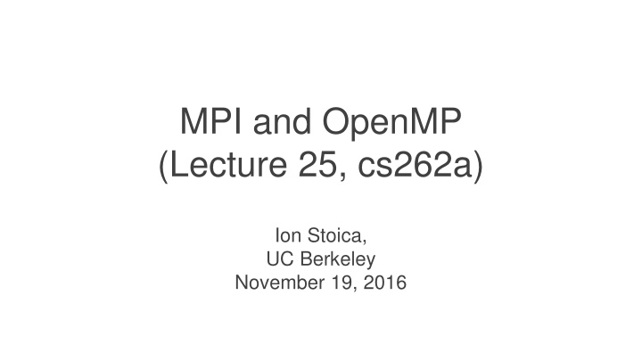 mpi and openmp lecture 25 cs262a n.w