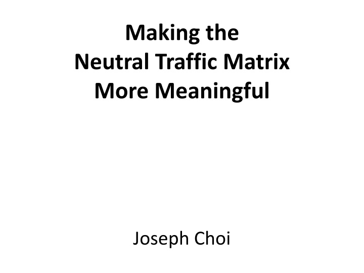 making the neutral traffic matrix more meaningful n.w