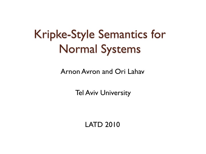 kripke style semantics for normal systems n.w