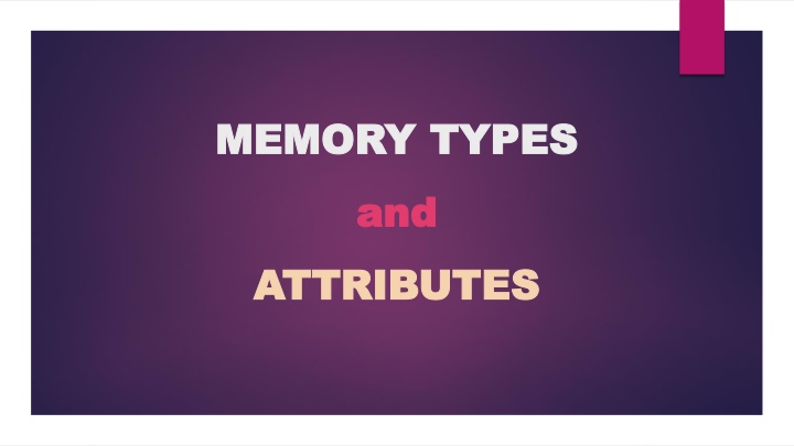 memory types memory types and and attributes n.w