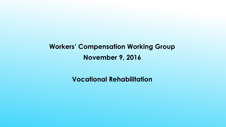 workers compensation working group november 9 2016 n.w