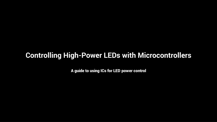 Guide to Controlling High-Power LEDs with Microcontrollers