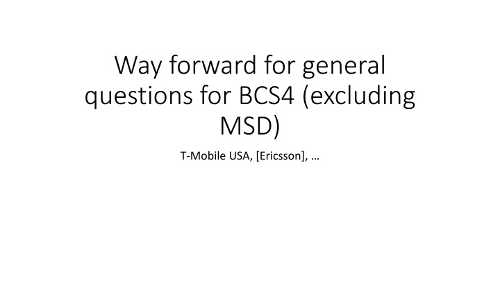 way forward for general questions for bcs4 n.w