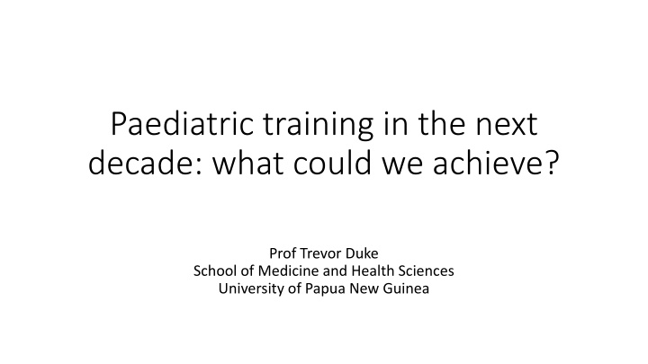 paediatric training in the next decade what could n.w