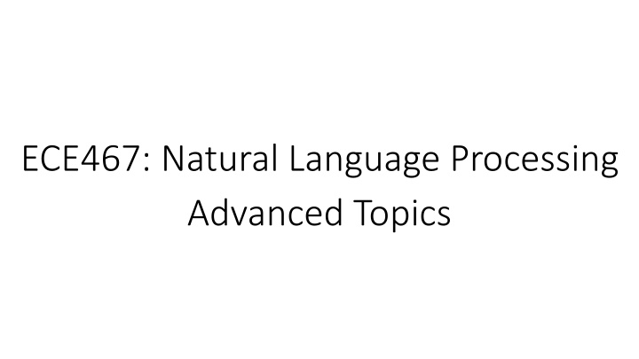 ece467 natural language processing advanced topics n.w