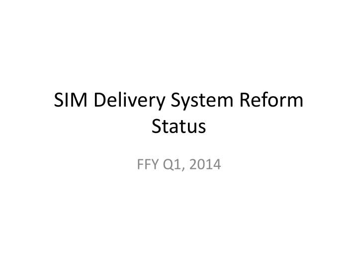 sim delivery system reform status n.w