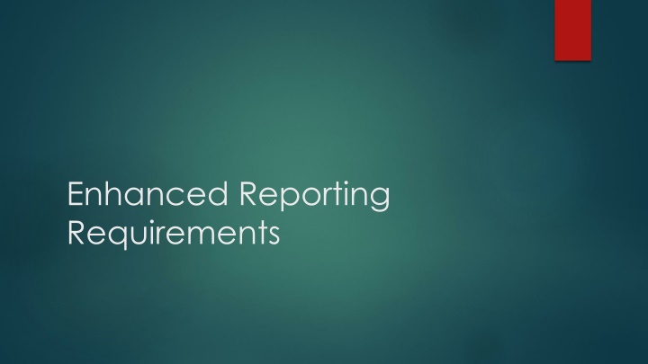 enhanced reporting requirements n.w