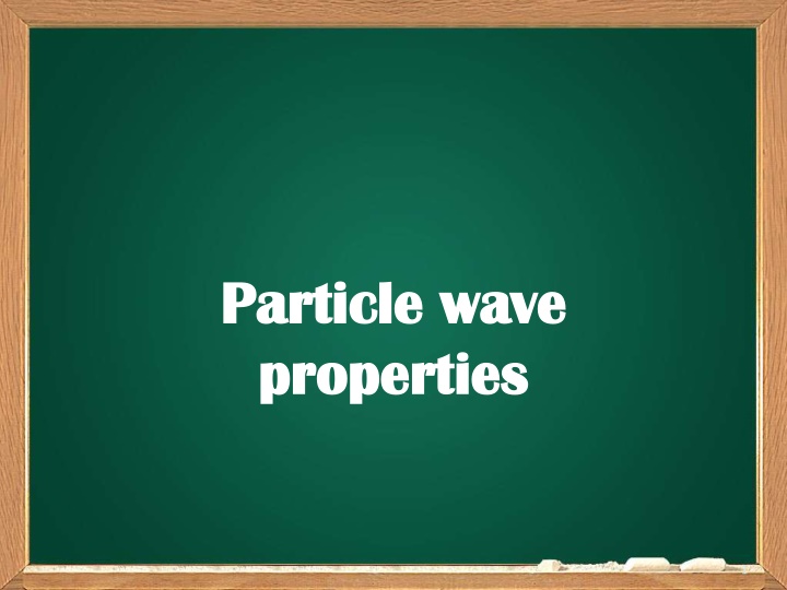 particle wave particle wave properties properties n.w