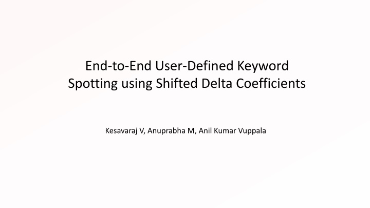end to end user defined keyword spotting using n.w