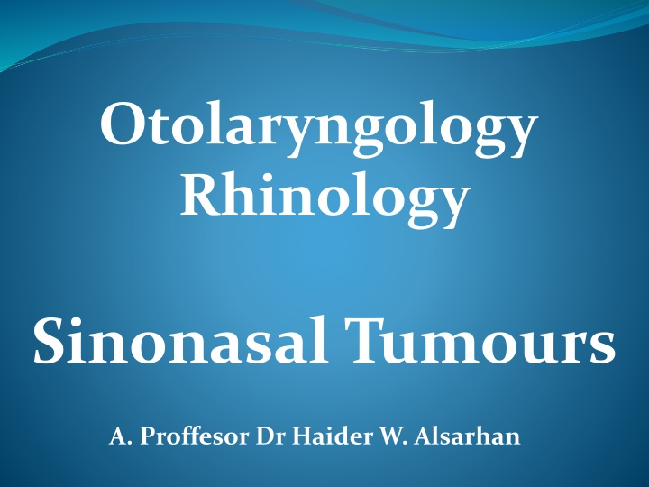 Understanding Sinonasal Tumours in Otolaryngology