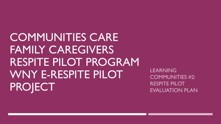 communities care family caregivers respite pilot n.w
