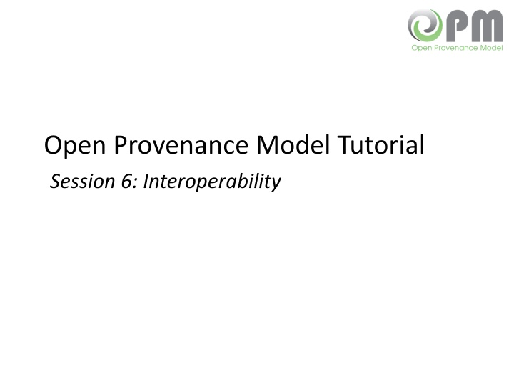 open provenance model tutorial session n.w