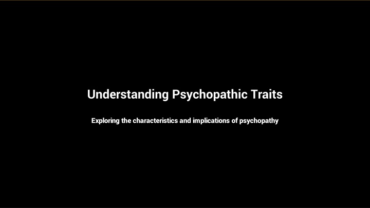understanding psychopathic traits n.w