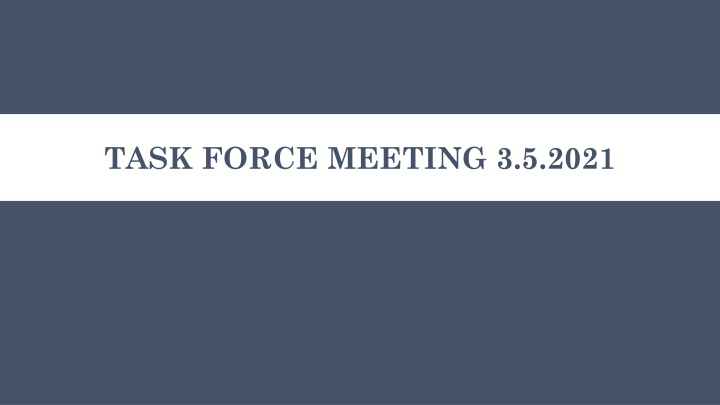task force meeting 3 5 2021 n.w