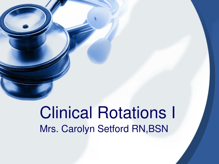 clinical rotations i mrs carolyn setford rn bsn n.w