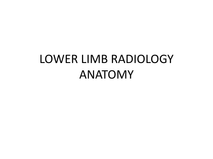 lower limb radiology anatomy n.w