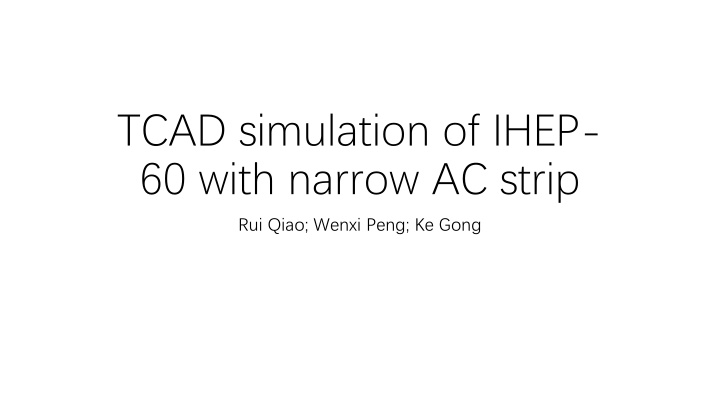 tcad simulation of ihep 60 with narrow ac strip n.w