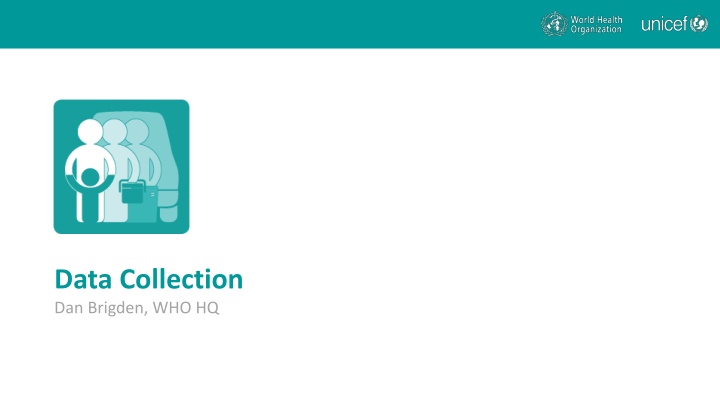 data collection dan brigden who hq n.w