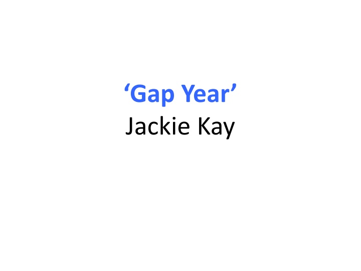 Gap Year: Jackie Kay's Reflections on Parenthood and Growing Up