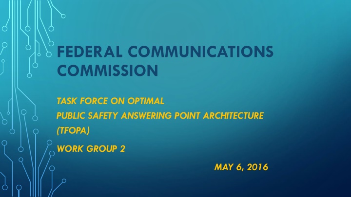 Federal Communications Commission Task Force on Optimal Public Safety Answering Point Architecture