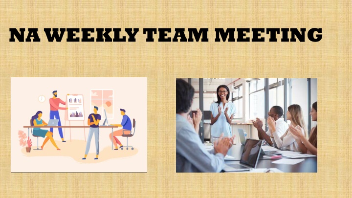 NA Weekly Team Meeting & Product Updates