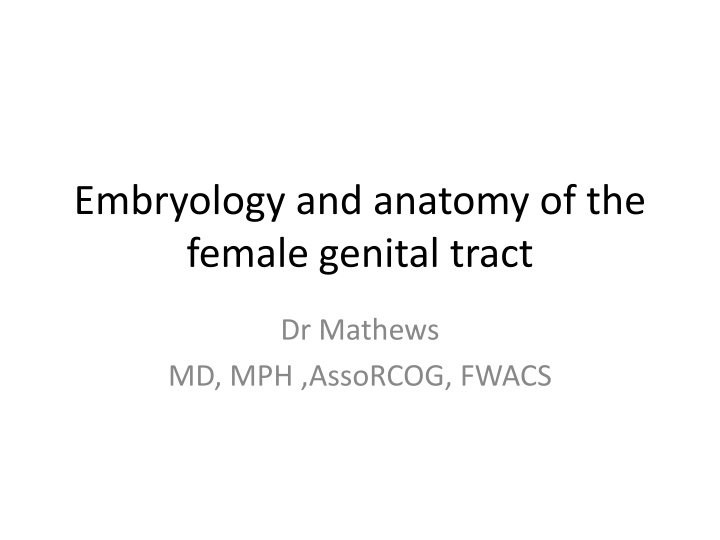 embryology and anatomy of the female genital tract n.w