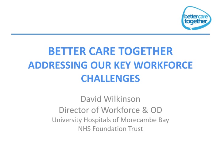 better care together addressing our key workforce n.w