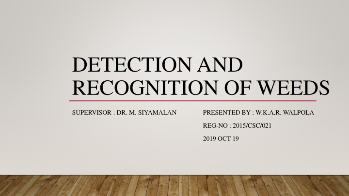 Detection and Recognition of Weeds - Dataset and Methodology